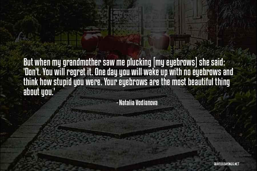 No Eyebrows Quotes By Natalia Vodianova No Eyebrows Quotes By Natalia Vodianova