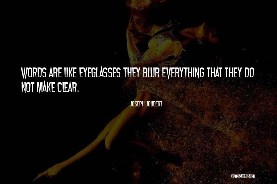 No Eyeglasses Quotes By Joseph Joubert