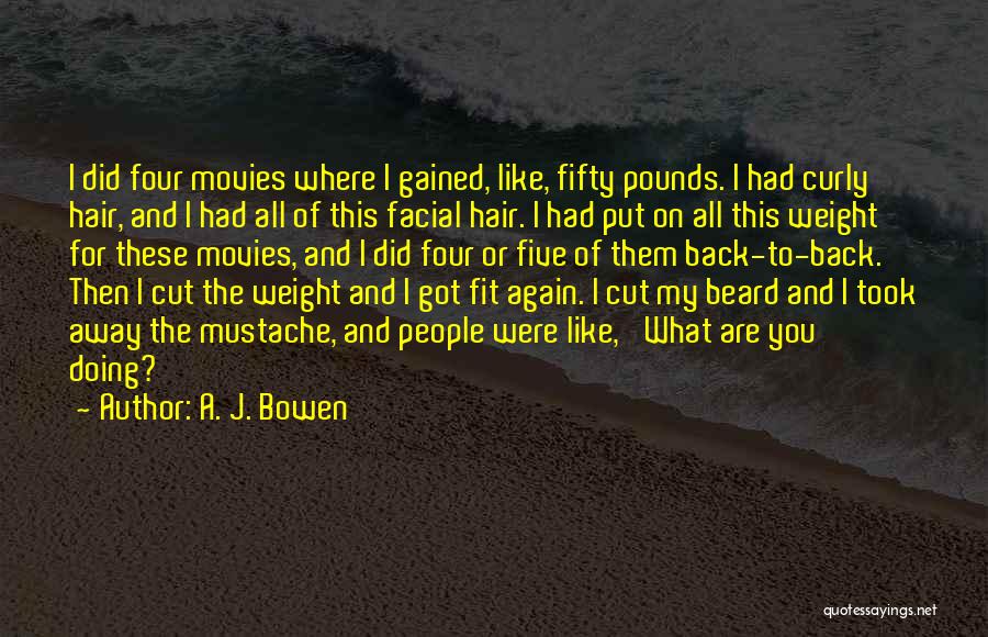 No Facial Hair Quotes By A. J. Bowen