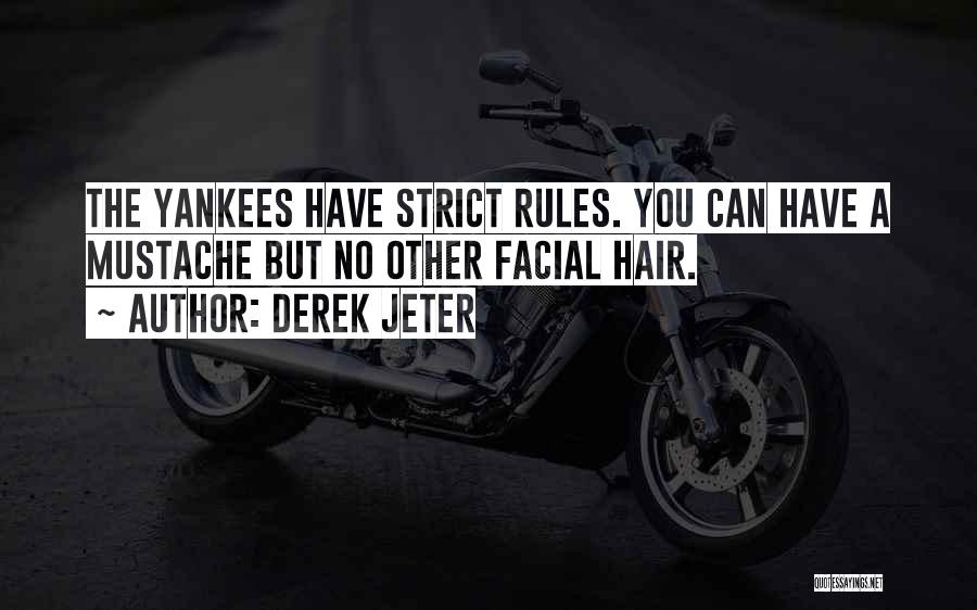 No Facial Hair Quotes By Derek Jeter