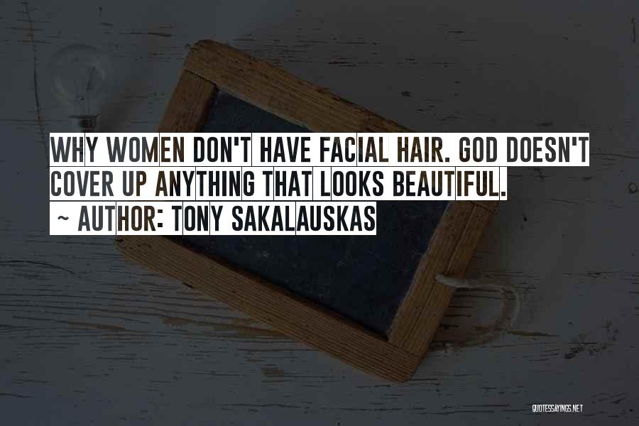 No Facial Hair Quotes By Tony Sakalauskas
