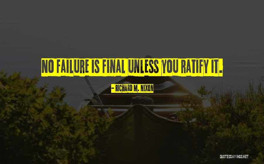 No Failure Quotes By Richard M. Nixon No Failure Quotes By Richard M. Nixon
