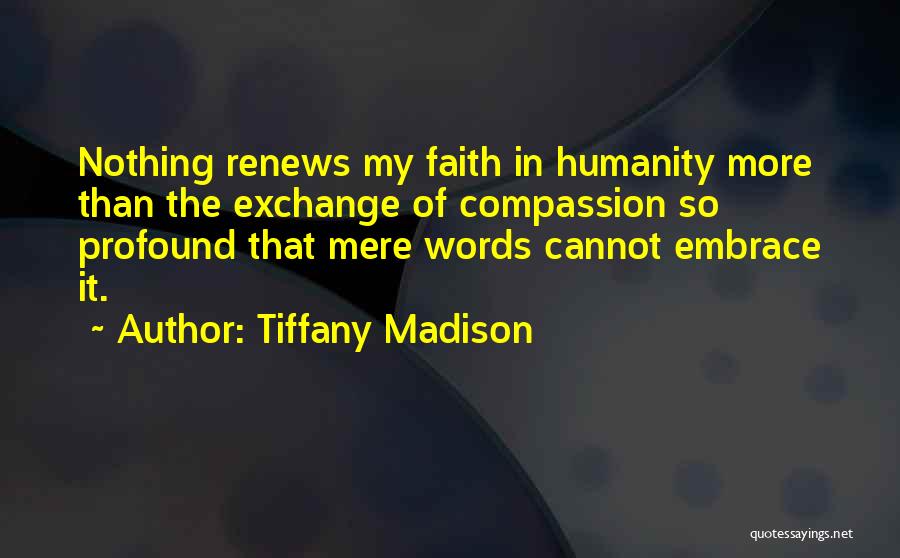 No Faith In Humanity Quotes By Tiffany Madison