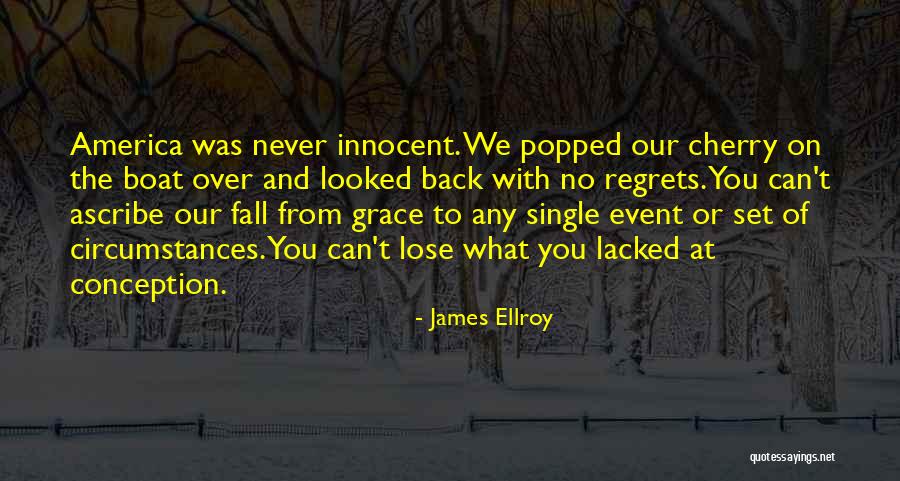 No Fall Back Quotes By James Ellroy