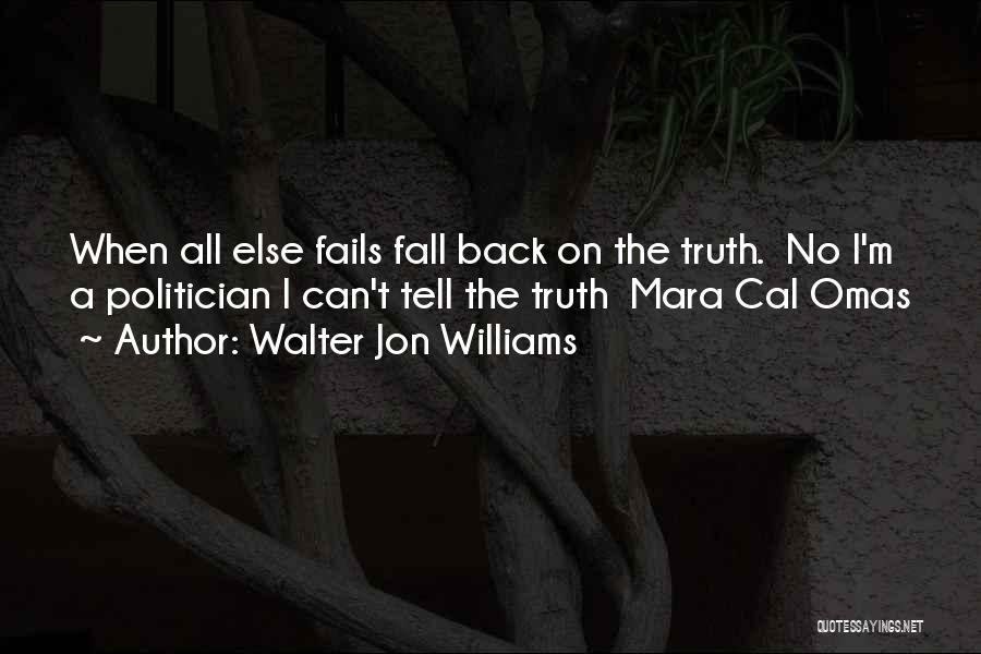 No Fall Back Quotes By Walter Jon Williams