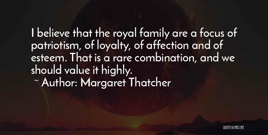 No Family Loyalty Quotes By Margaret Thatcher