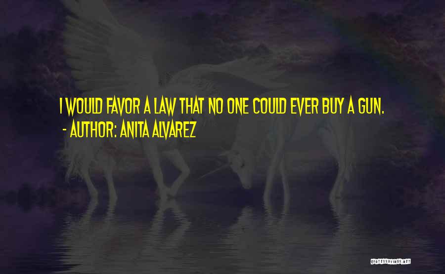 No Favors Quotes By Anita Alvarez