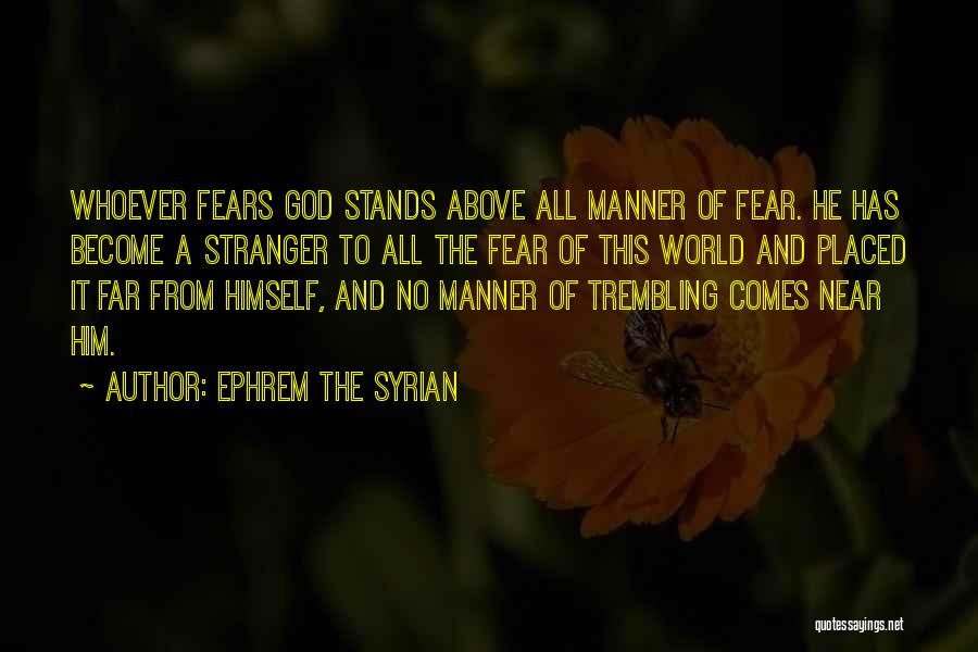No Fear God Quotes By Ephrem The Syrian