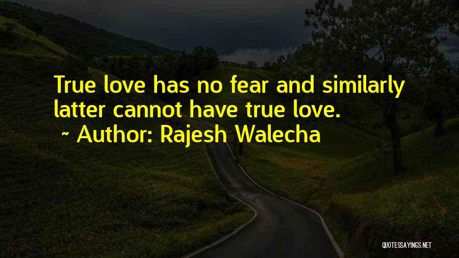 No Fear Love Quotes By Rajesh Walecha