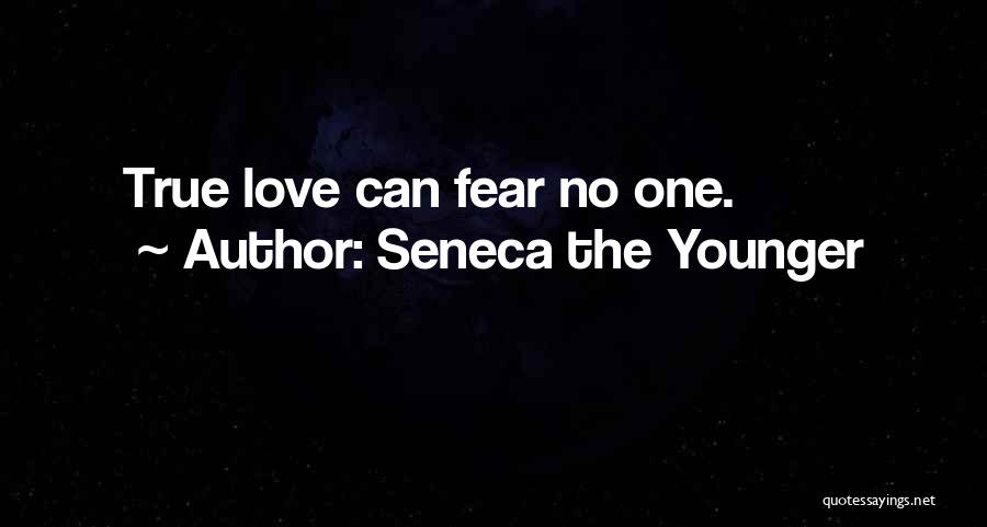 No Fear Love Quotes By Seneca The Younger