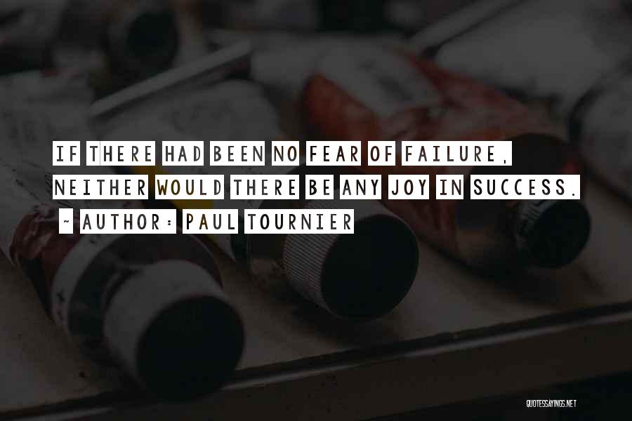 No Fear Of Failure Quotes By Paul Tournier