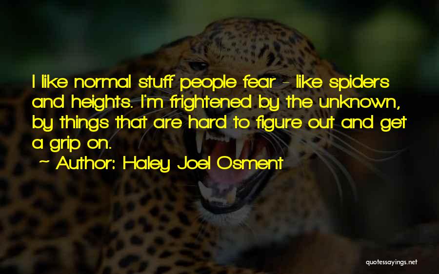 No Fear Of Heights Quotes By Haley Joel Osment