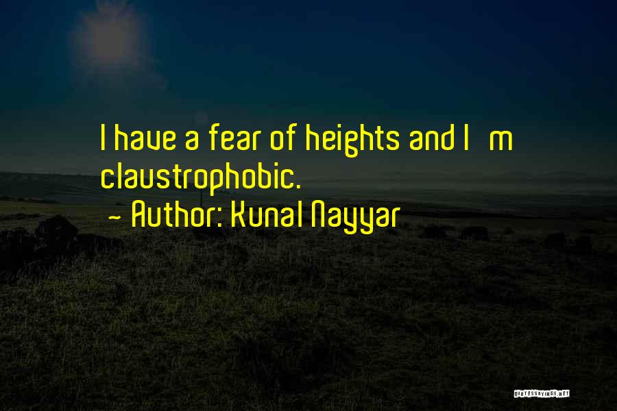 No Fear Of Heights Quotes By Kunal Nayyar