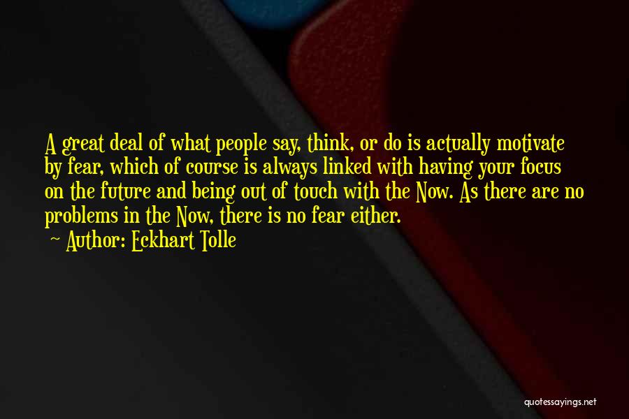 No Fear Of The Future Quotes By Eckhart Tolle