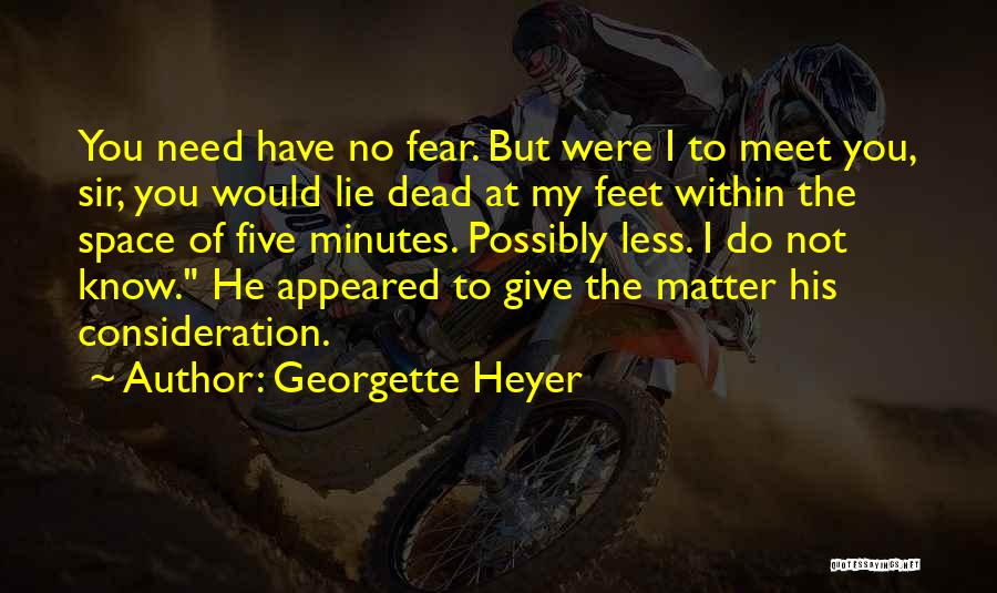 No Fear Quotes By Georgette Heyer