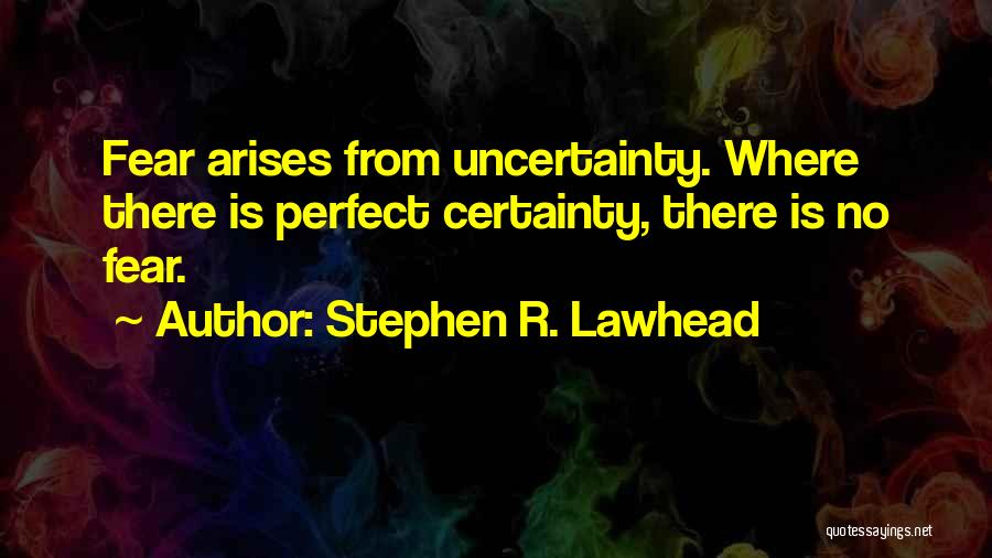 No Fear Quotes By Stephen R. Lawhead