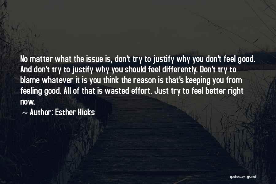 No Feeling Good Quotes By Esther Hicks