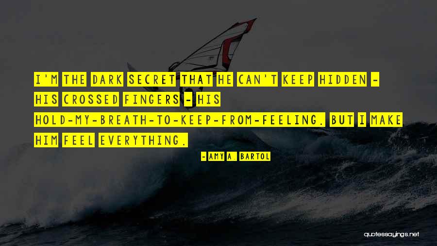 No Feeling In Fingers Quotes By Amy A. Bartol No Feeling In Fingers Quotes By Amy A. Bartol