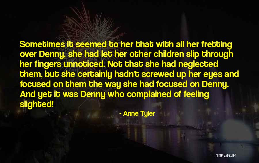 No Feeling In Fingers Quotes By Anne Tyler No Feeling In Fingers Quotes By Anne Tyler