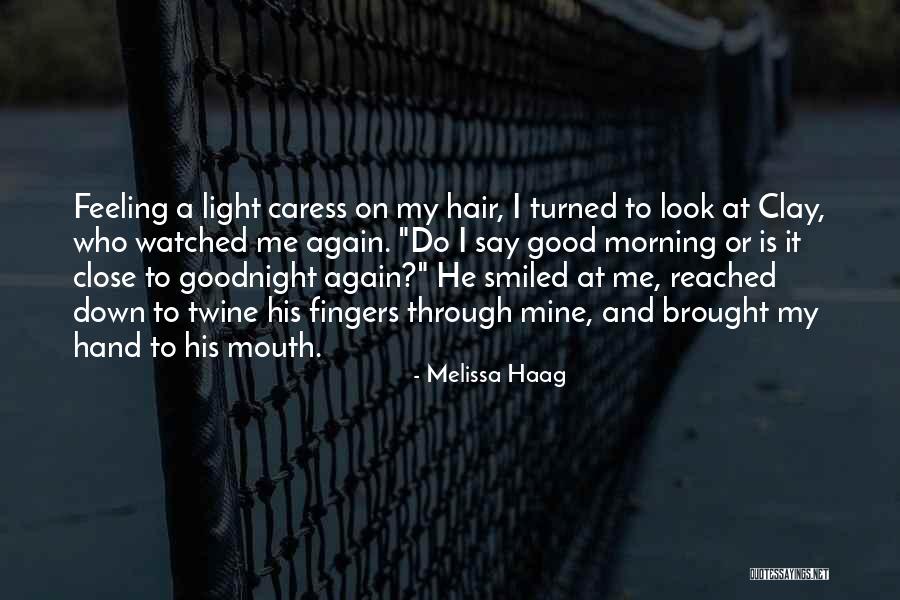 No Feeling In Fingers Quotes By Melissa Haag No Feeling In Fingers Quotes By Melissa Haag
