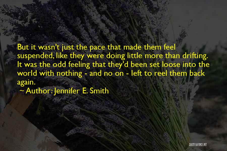 No Feeling Left Quotes By Jennifer E. Smith