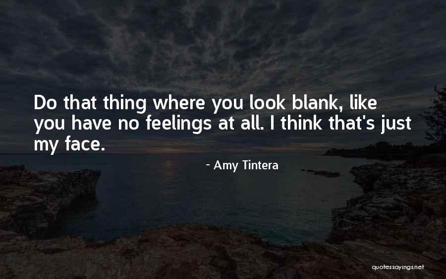 No Feelings At All Quotes By Amy Tintera