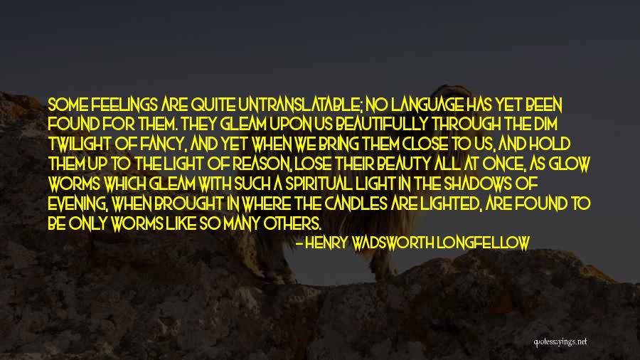 No Feelings At All Quotes By Henry Wadsworth Longfellow