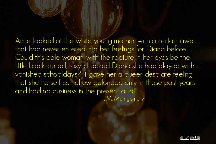 No Feelings At All Quotes By L.M. Montgomery No Feelings At All Quotes By L.M. Montgomery