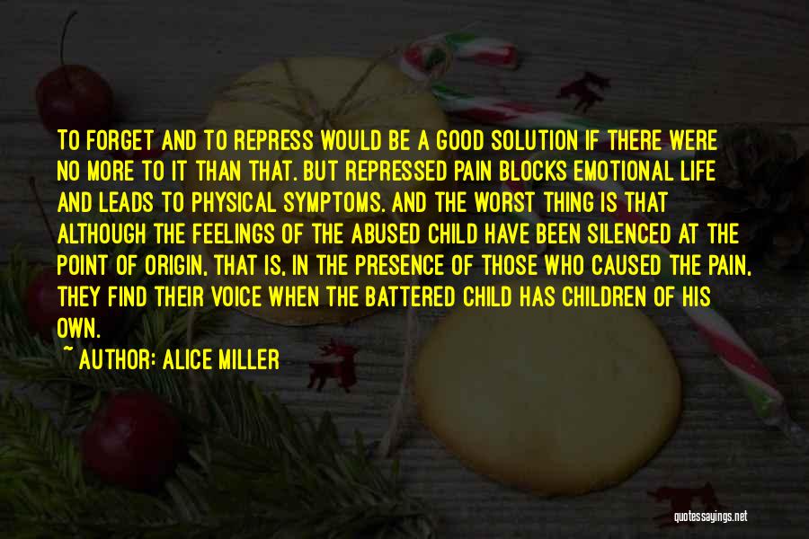 No Feelings No Pain Quotes By Alice Miller