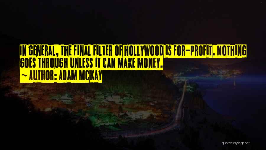 No Filters Quotes By Adam McKay