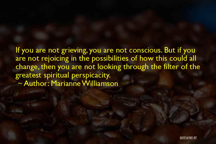 No Filters Quotes By Marianne Williamson