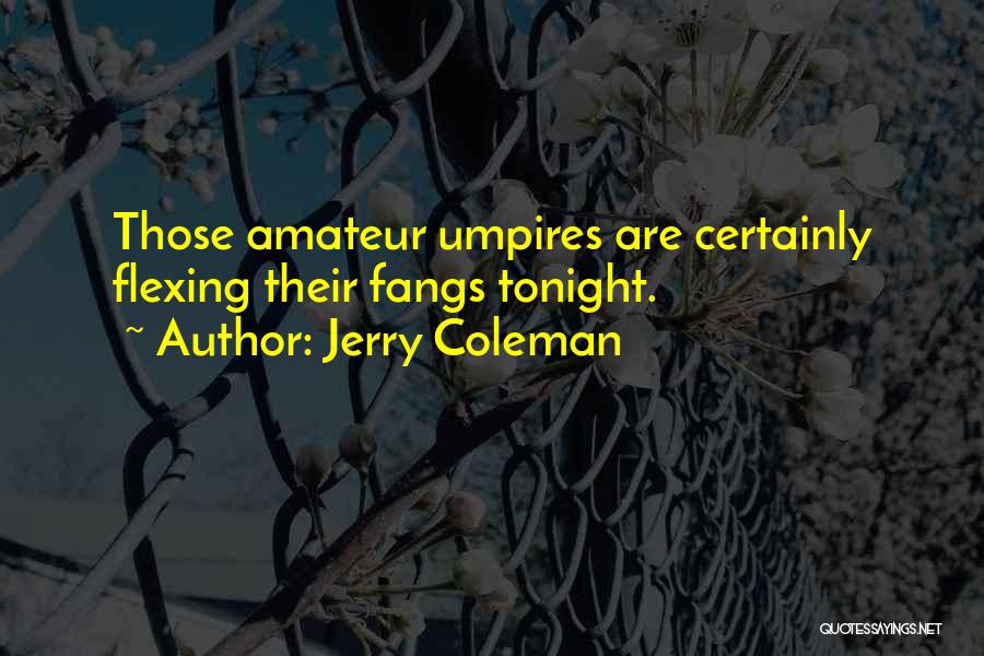 No Flexing Quotes By Jerry Coleman