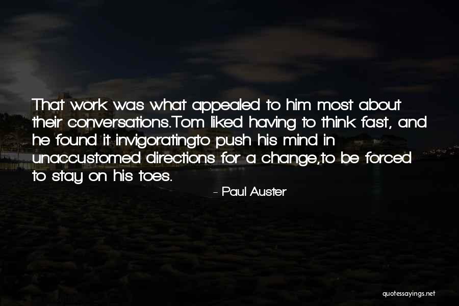 No Forced Conversations Quotes By Paul Auster No Forced Conversations Quotes By Paul Auster