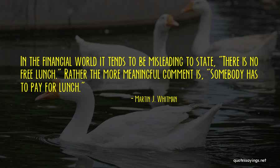 No Free Lunch Quotes By Martin J. Whitman No Free Lunch Quotes By Martin J. Whitman