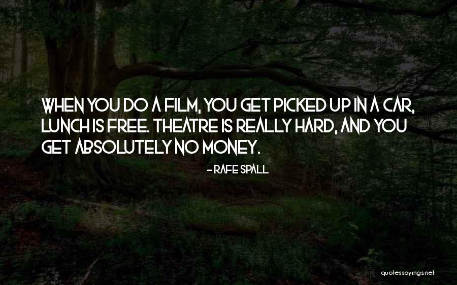 No Free Lunch Quotes By Rafe Spall No Free Lunch Quotes By Rafe Spall