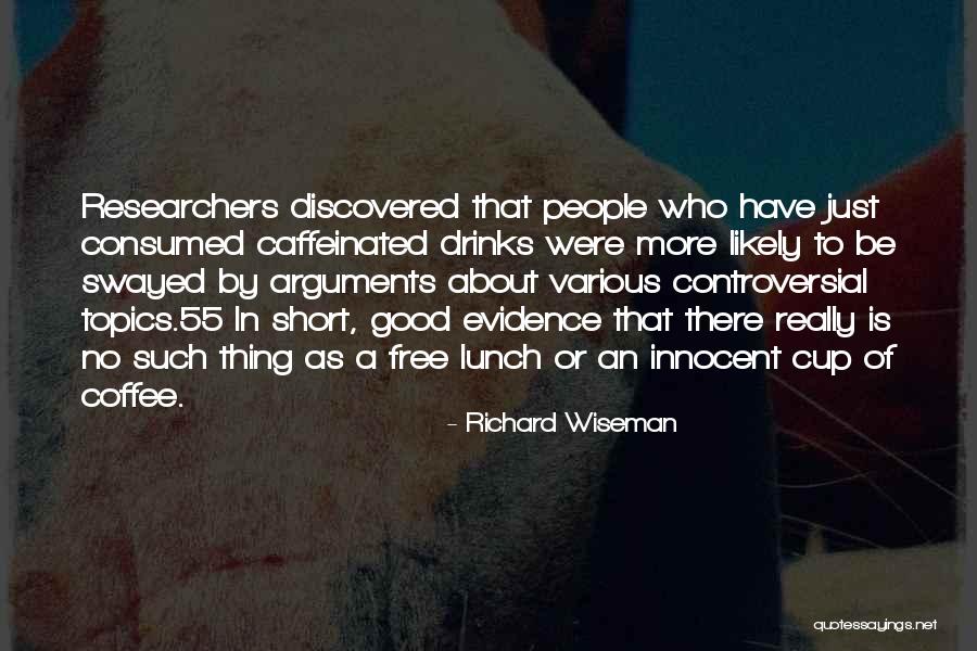 No Free Lunch Quotes By Richard Wiseman No Free Lunch Quotes By Richard Wiseman