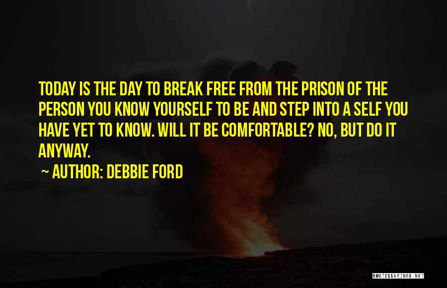 No Free Will Quotes By Debbie Ford