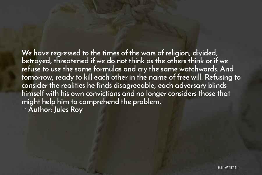 No Free Will Quotes By Jules Roy