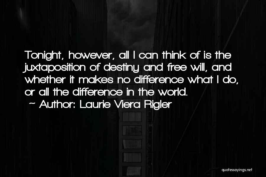 No Free Will Quotes By Laurie Viera Rigler