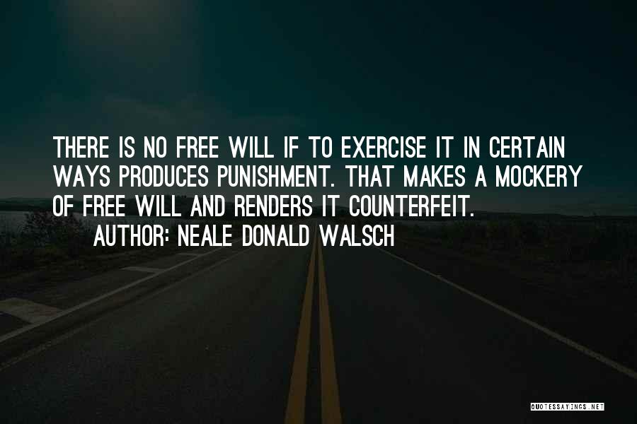 No Free Will Quotes By Neale Donald Walsch