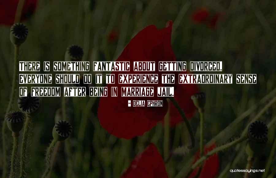 No Freedom After Marriage Quotes By Delia Ephron No Freedom After Marriage Quotes By Delia Ephron