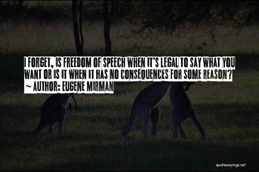 No Freedom Of Speech Quotes By Eugene Mirman