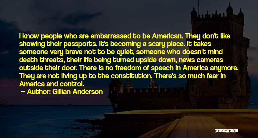 No Freedom Of Speech Quotes By Gillian Anderson