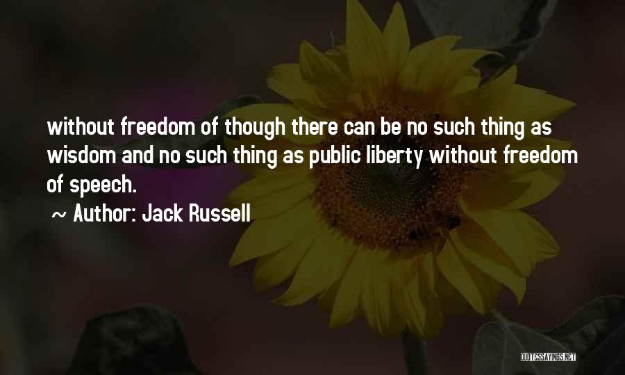 No Freedom Of Speech Quotes By Jack Russell