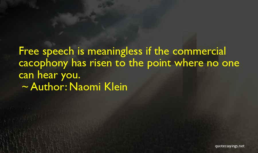 No Freedom Of Speech Quotes By Naomi Klein