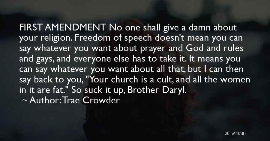 No Freedom Of Speech Quotes By Trae Crowder