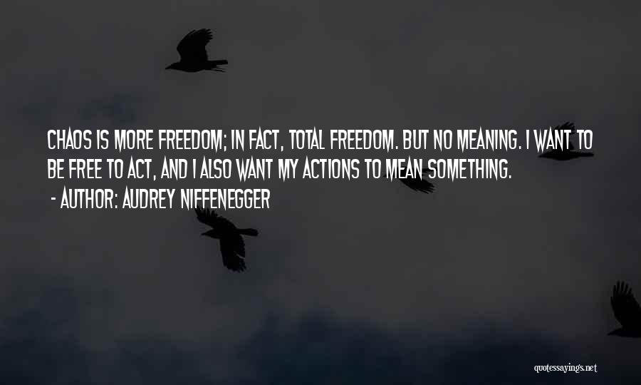 No Freedom Quotes By Audrey Niffenegger