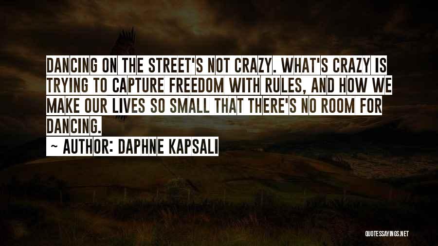 No Freedom Quotes By Daphne Kapsali