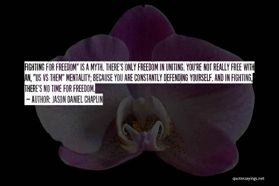 No Freedom Quotes By Jason Daniel Chaplin