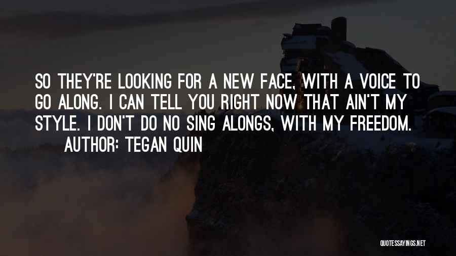 No Freedom Quotes By Tegan Quin